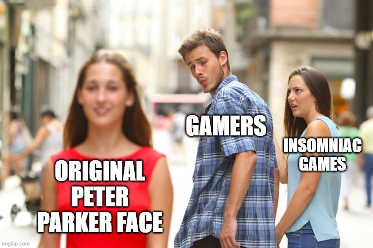 Spider-Man Remastered's Peter Parker Face change | GAMERS; INSOMNIAC GAMES; ORIGINAL PETER PARKER FACE | image tagged in memes,distracted boyfriend,spider-man,ps5,playstation 5,insomniac | made w/ Imgflip meme maker