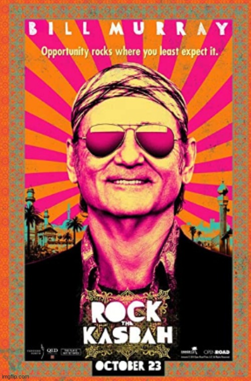 Rock The Kasbah: Unique movie that reflects old-school Bill Murray | image tagged in rock the kasbah,movies,bill murray,bruce willis,kate hudson,zooey deschanel | made w/ Imgflip meme maker