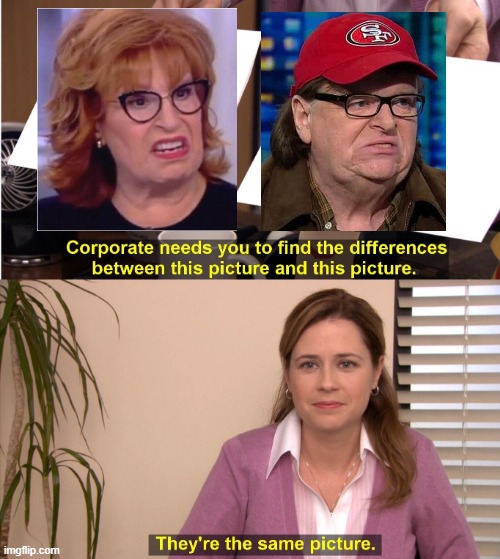 Behar and Moore, The Hideous Faces of Lefty Rage | image tagged in memes,they're the same picture | made w/ Imgflip meme maker