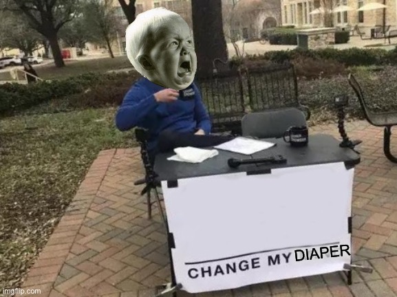 Baby | DIAPER | image tagged in memes,change my mind | made w/ Imgflip meme maker