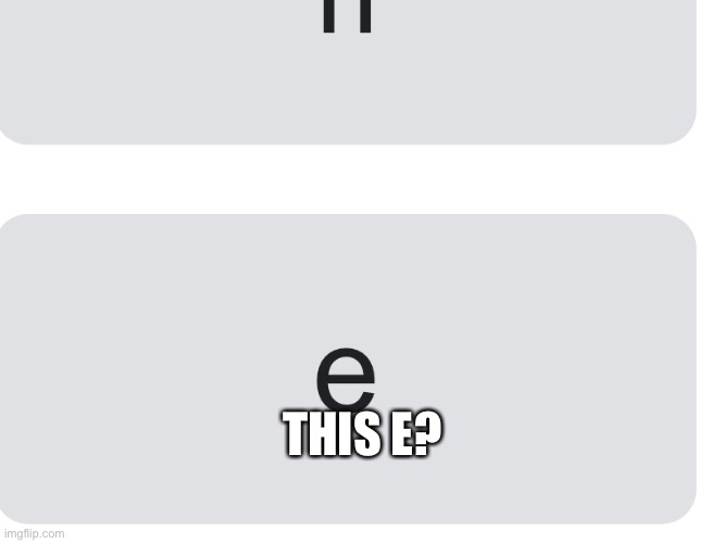 THIS E? | made w/ Imgflip meme maker