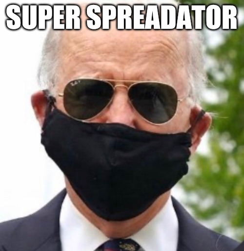 Super Spreadator | SUPER SPREADATOR | image tagged in super spreadator,joe biden,election 2020,dinald trump,maga | made w/ Imgflip meme maker