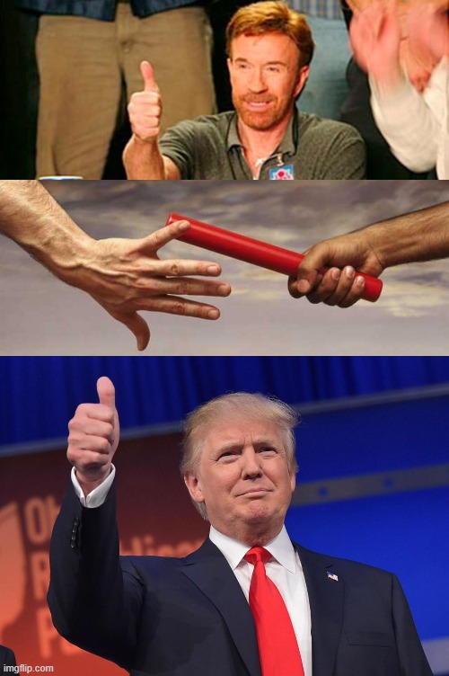 Attention all Memers:Trump Norris time! | image tagged in donald trump,pass baton,covid,chuck norris | made w/ Imgflip meme maker