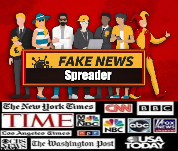 Fake News Spreader, ...ARE YOU... | Spreader | image tagged in trump,corona virus,are you a spreader,fake news,media | made w/ Imgflip meme maker