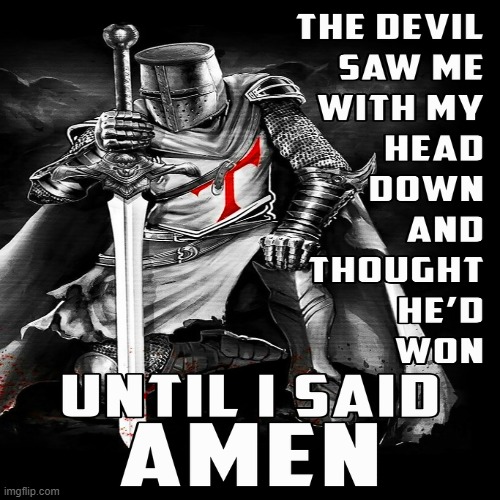 image tagged in memes,crusader,wholesome,god | made w/ Imgflip meme maker
