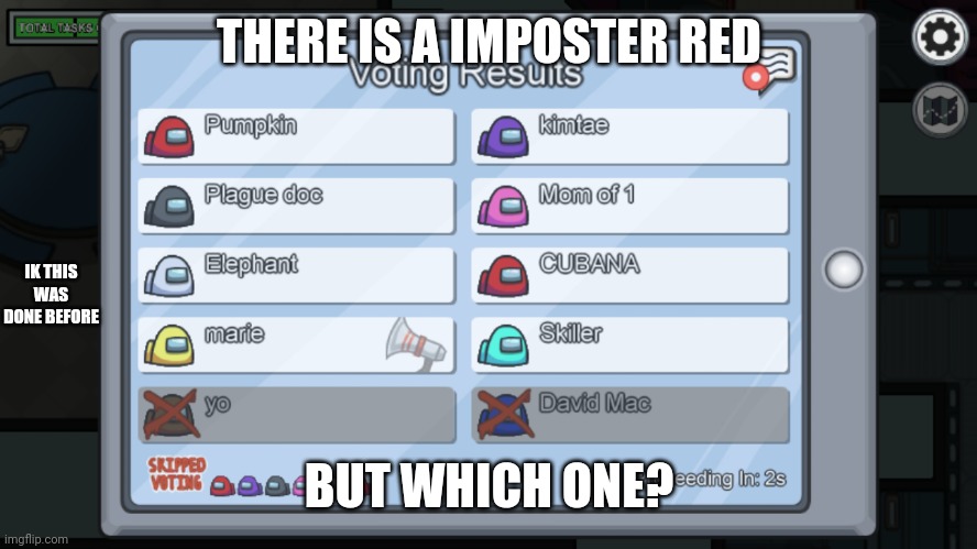 Which red? | THERE IS A IMPOSTER RED; IK THIS WAS DONE BEFORE; BUT WHICH ONE? | image tagged in which red,there is 1 imposter among us | made w/ Imgflip meme maker