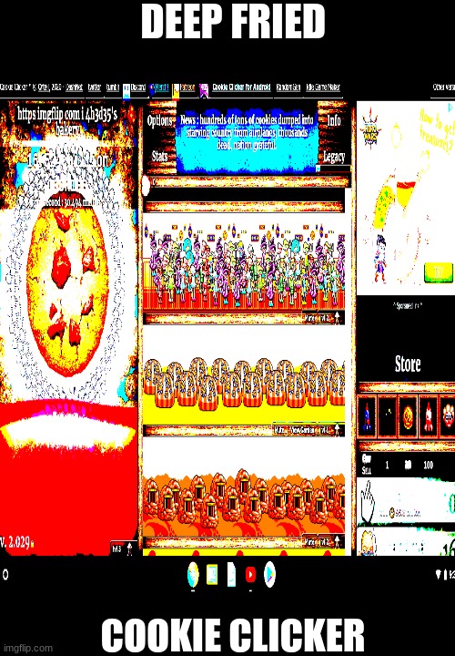 DEEP FRIED COOKIE CLICKER | made w/ Imgflip meme maker