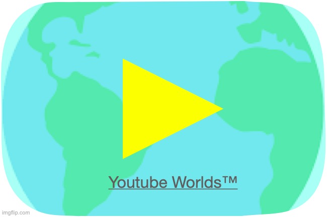 The logo for Youtube Worlds | made w/ Imgflip meme maker