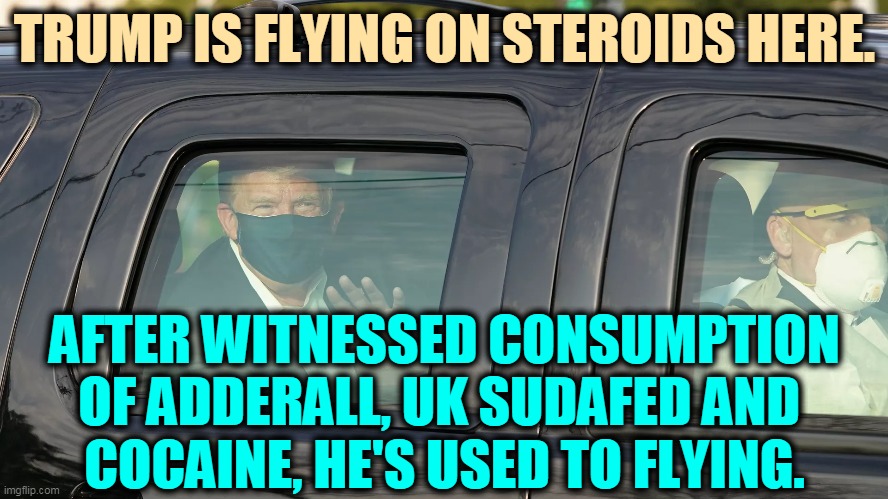 Would you like to ride in my beautiful balloon? | TRUMP IS FLYING ON STEROIDS HERE. AFTER WITNESSED CONSUMPTION OF ADDERALL, UK SUDAFED AND 
COCAINE, HE'S USED TO FLYING. | image tagged in trump,high,drugs,child | made w/ Imgflip meme maker