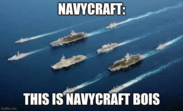 NavyCraft Meme Templete | NAVYCRAFT:; THIS IS NAVYCRAFT BOIS | image tagged in spongebob yeet,navy,minecraft,ripoff | made w/ Imgflip meme maker