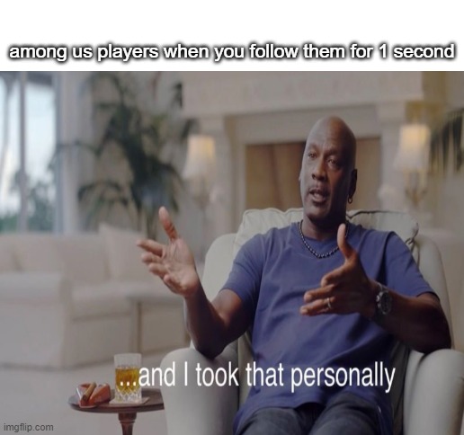 among us players when you follow them for 1 second | image tagged in memes,disaster girl | made w/ Imgflip meme maker