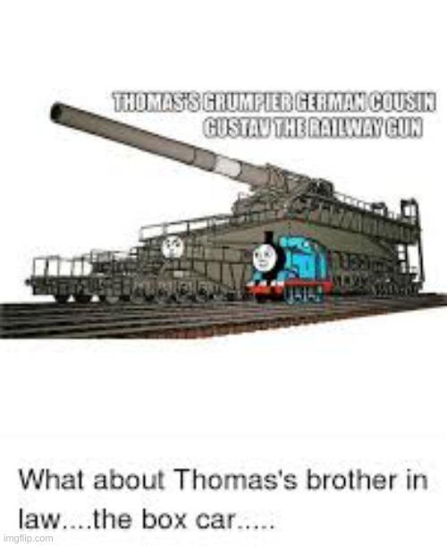 thomas half german cousin, gustav... | image tagged in thomas the tank engine | made w/ Imgflip meme maker
