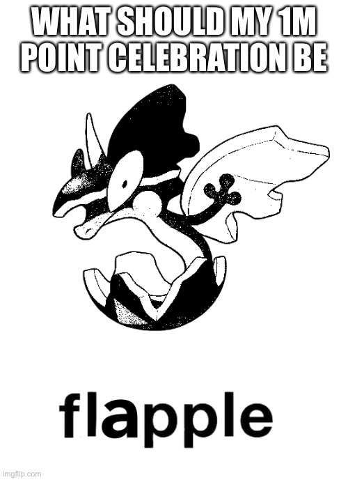 No reveals | WHAT SHOULD MY 1M POINT CELEBRATION BE | made w/ Imgflip meme maker