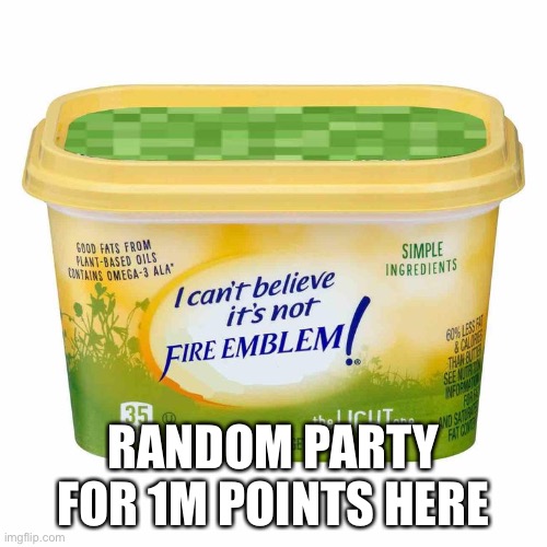 IT’S MUFFIN TIME | RANDOM PARTY FOR 1M POINTS HERE | image tagged in h,e,c,k | made w/ Imgflip meme maker