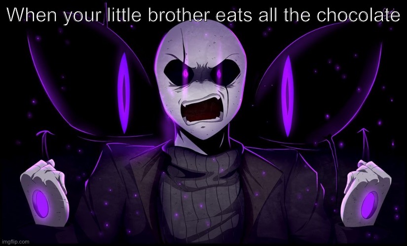 Better version with no spelling issues | When your little brother eats all the chocolate | image tagged in cool | made w/ Imgflip meme maker