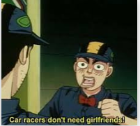 car racers don't need girlfriends Blank Meme Template