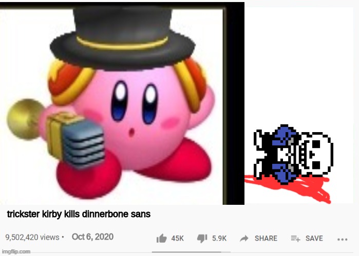 I saw kirbs vent | trickster kirby kills dinnerbone sans; Oct 6, 2020 | made w/ Imgflip meme maker