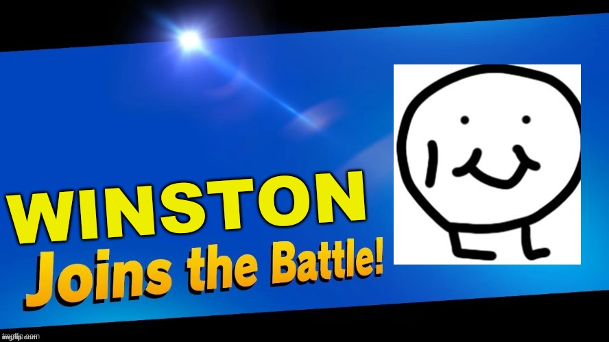 Welcome to smash bros | WINSTON | image tagged in blank joins the battle,parashockx,memes | made w/ Imgflip meme maker