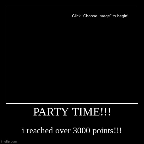 party time | image tagged in funny,demotivationals | made w/ Imgflip demotivational maker