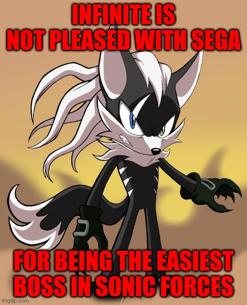 Infinite is not pleased | INFINITE IS NOT PLEASED WITH SEGA; FOR BEING THE EASIEST BOSS IN SONIC FORCES | image tagged in infinite disapproves | made w/ Imgflip meme maker