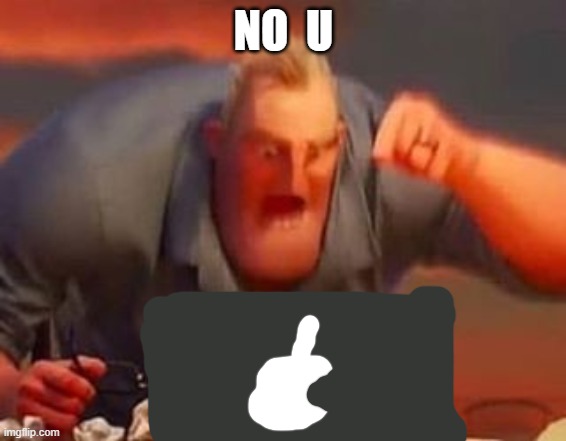 Mr incredible mad | NO  U | image tagged in mr incredible mad | made w/ Imgflip meme maker