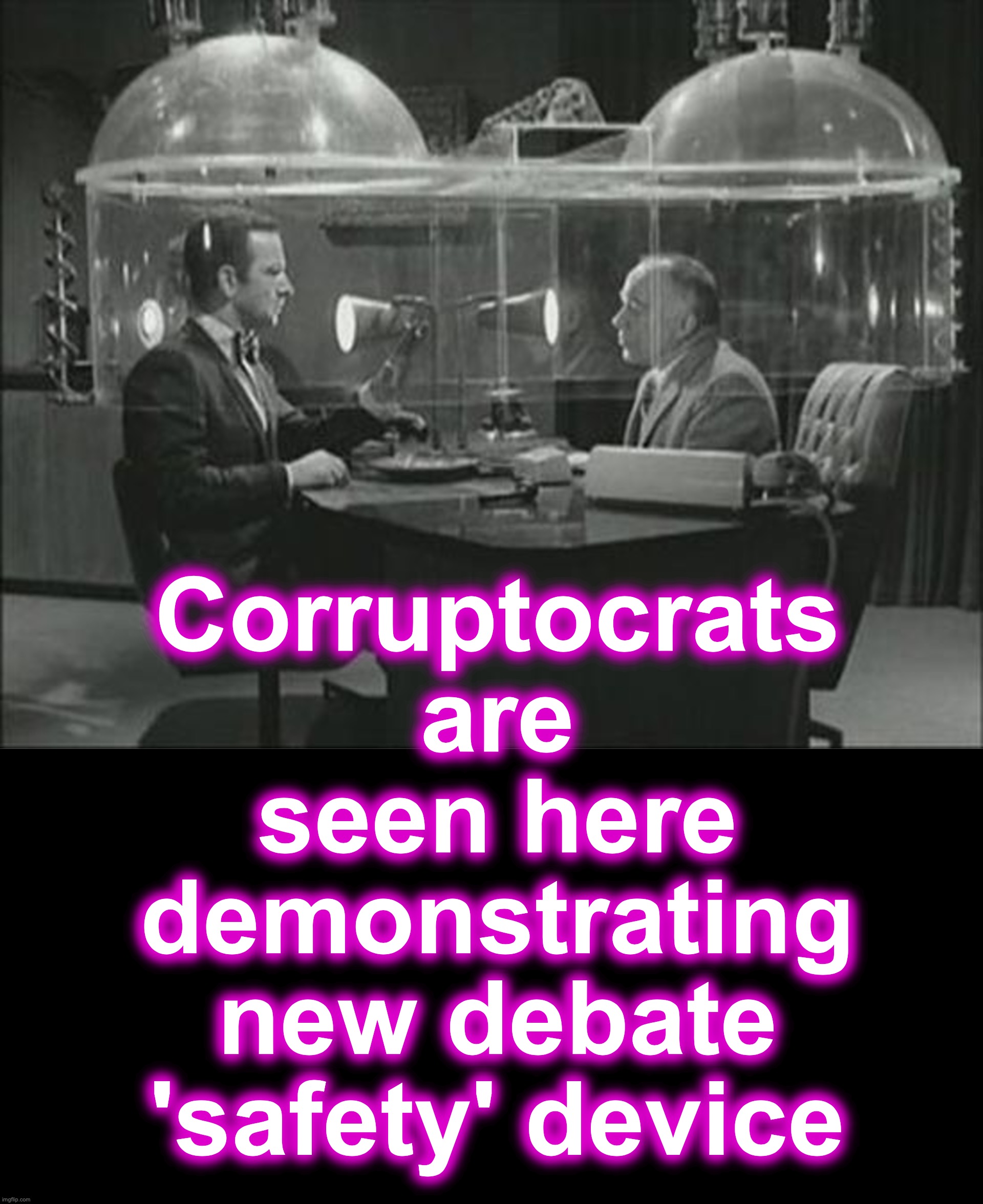 Corruptocrats are seen here demonstrating new debate 'safety' device | image tagged in conehead,corrupt,debate,safety | made w/ Imgflip meme maker
