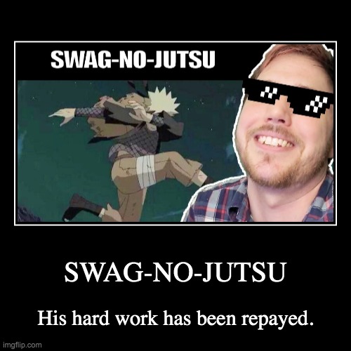 *swag intensifies* | image tagged in swag,memes | made w/ Imgflip demotivational maker