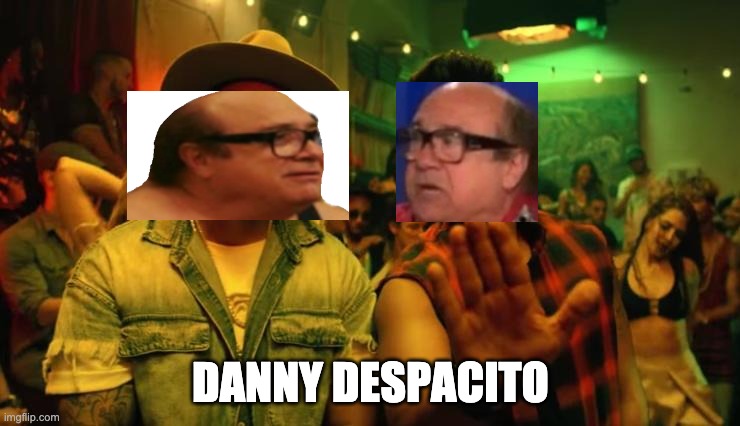Despacito | DANNY DESPACITO | image tagged in despacito | made w/ Imgflip meme maker