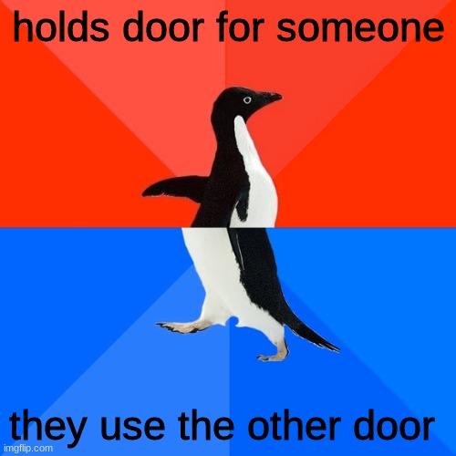 it do hurts tho | holds door for someone; they use the other door | image tagged in memes,socially awesome awkward penguin | made w/ Imgflip meme maker
