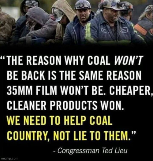 nono we need to prop up the coal industry with tax breaks and taxpayer dollars maga | image tagged in maga,coal,conservative logic,climate change,global warming,repost | made w/ Imgflip meme maker