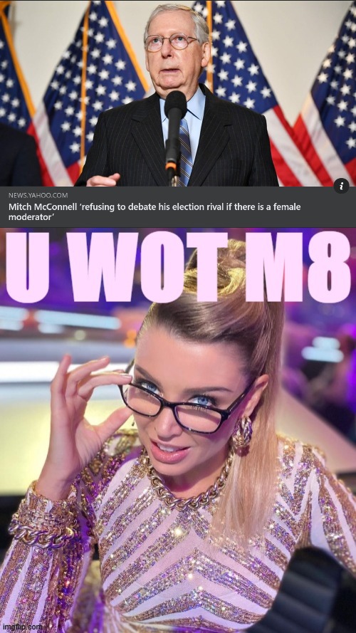 somehow dannii is not surprised | image tagged in dannii u wot m8,mcconnell female moderator,election 2020,2020 elections,sexism,debates | made w/ Imgflip meme maker