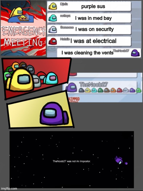 among us | purple sus; I was in med bay; I was on security; I was at electrical; I was cleaning the vents | image tagged in among us,dumb | made w/ Imgflip meme maker