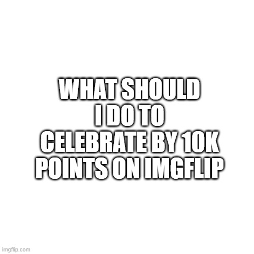 10k Memes Gifs Imgflip - almost everyone in roblox imgflip