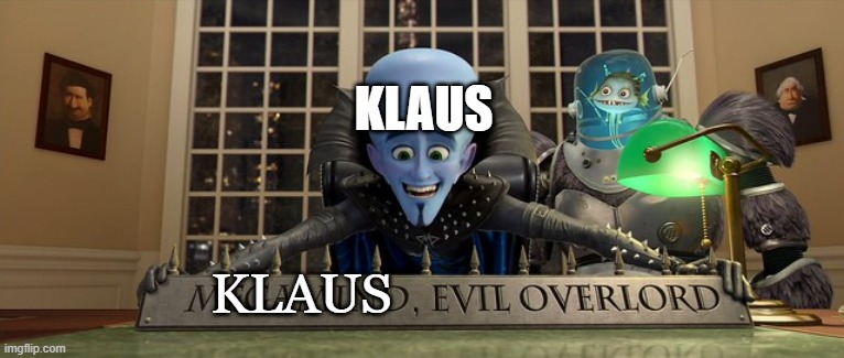 Klaus Mikaelson, Evil Overlord | KLAUS; KLAUS | image tagged in the vampire diaries,tvd,klaus mikaelson,the originals | made w/ Imgflip meme maker