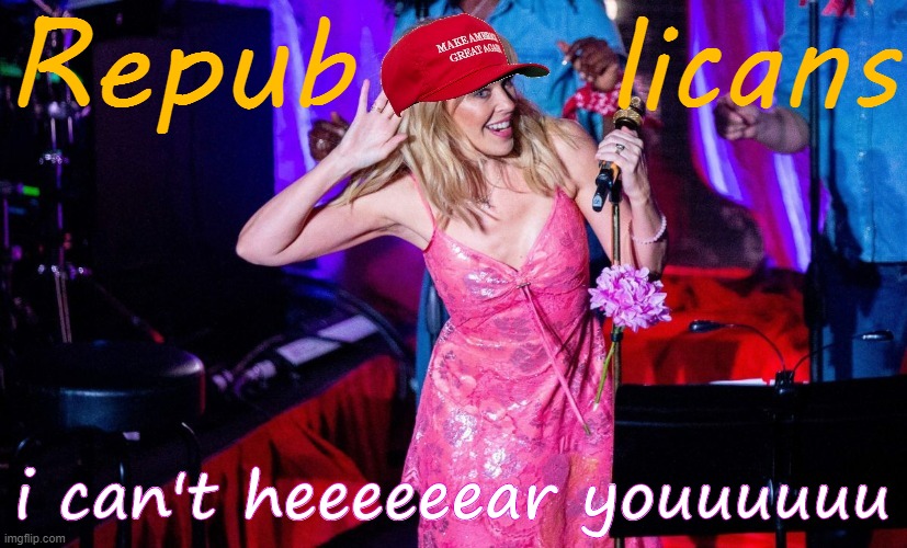 [Toby doesn't count, he's something else] Are we even gonna have a Republican Party on this stream? Join today! | Repub; licans; i can't heeeeeear youuuuuu | image tagged in maga kylie,republicans,republican,meme stream,government,elections | made w/ Imgflip meme maker