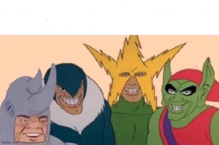 Me and the boys after making the meme in the title | image tagged in memes,me and the boys,funny,funny memes,hot memes,meme | made w/ Imgflip meme maker
