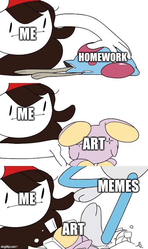 my life in a nutshell | ME; HOMEWORK; ME; ART; MEMES; ME; ART | image tagged in jaiden animations pokemon swap | made w/ Imgflip meme maker