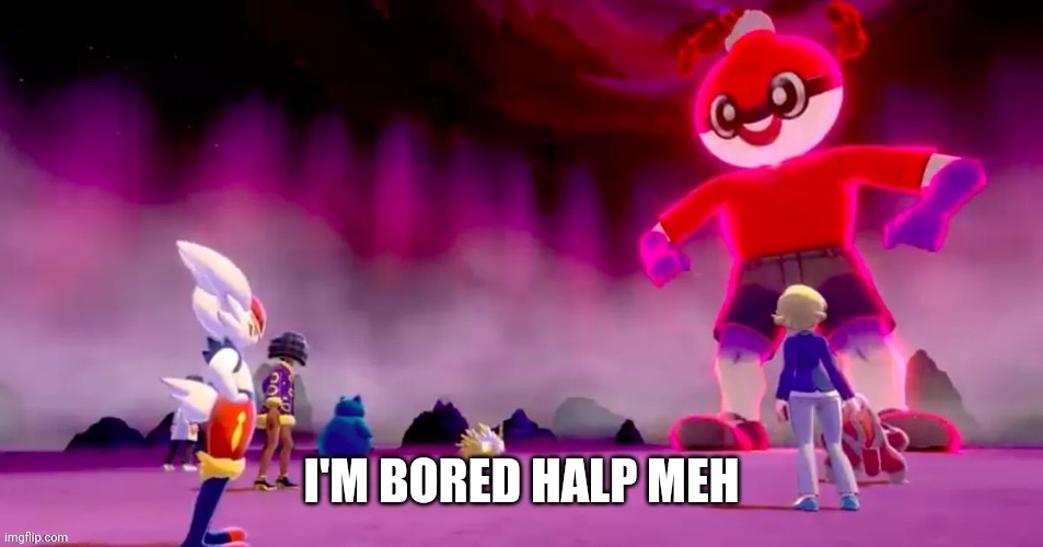 E | I'M BORED HALP MEH | made w/ Imgflip meme maker