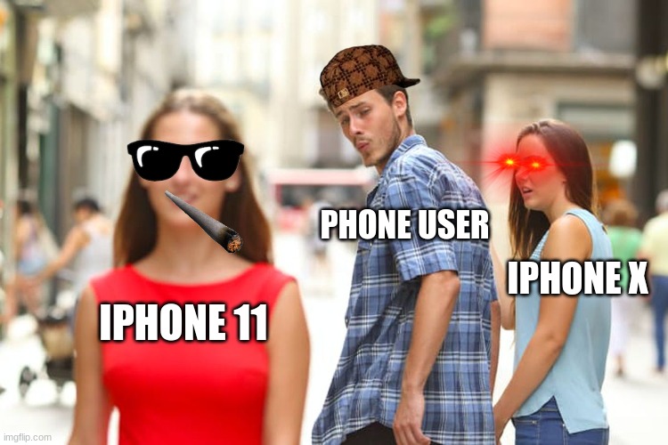 Distracted Boyfriend | PHONE USER; IPHONE X; IPHONE 11 | image tagged in memes,distracted boyfriend | made w/ Imgflip meme maker