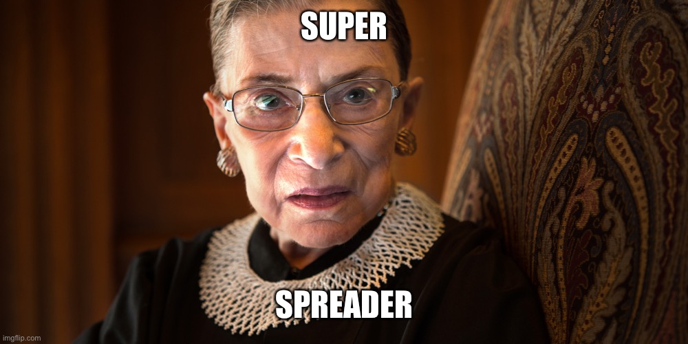 hell hath no fury as a woman scorned | SUPER; SPREADER | image tagged in ruth bader ginsburg | made w/ Imgflip meme maker