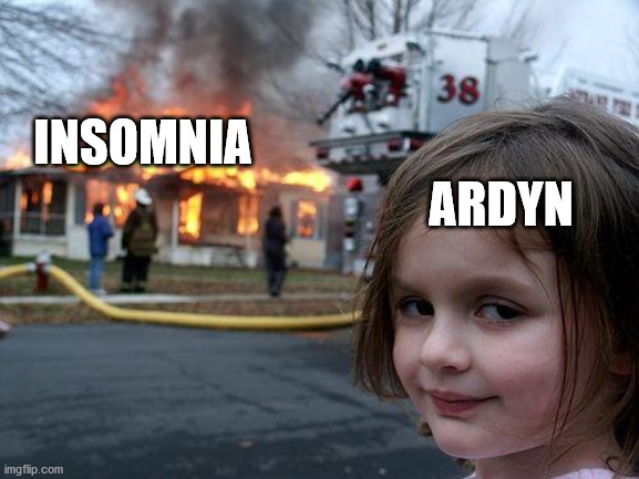 FF XV: Episode Ardyn in meme format | INSOMNIA; ARDYN | image tagged in memes,disaster girl | made w/ Imgflip meme maker
