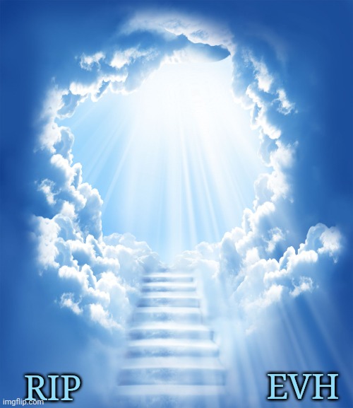 Heaven | RIP EVH | image tagged in heaven | made w/ Imgflip meme maker