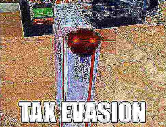 He do be evading taxes doe | image tagged in cats | made w/ Imgflip meme maker