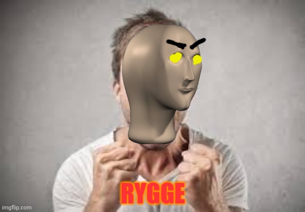 RYGGE | made w/ Imgflip meme maker