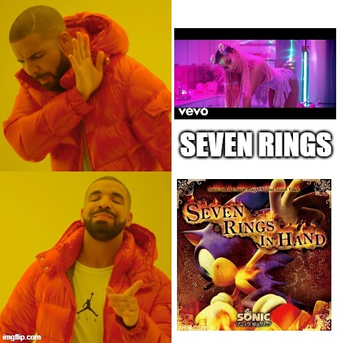 Nothing s-ual here... Just an expalnation for Video Game Fans Ost 2 |  SEVEN RINGS | image tagged in drake hotline bling,memes,funny,sonic the hedgehog,music,ariana grande | made w/ Imgflip meme maker