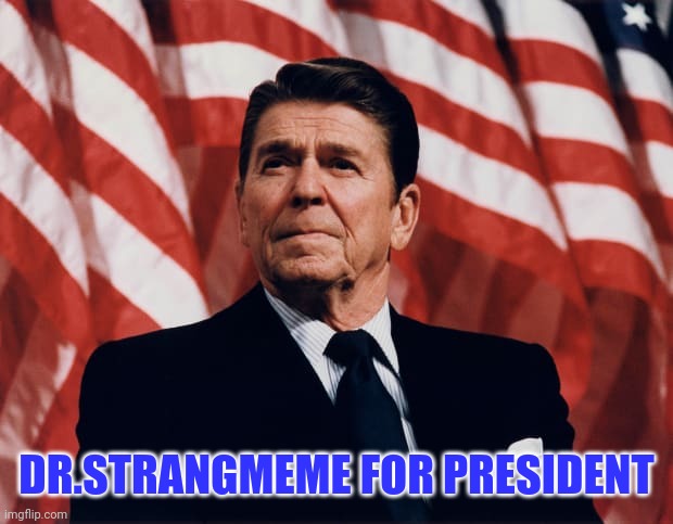 Dr.Strangmeme or Bust | DR.STRANGMEME FOR PRESIDENT | image tagged in imgflip,drstrangmeme,president | made w/ Imgflip meme maker