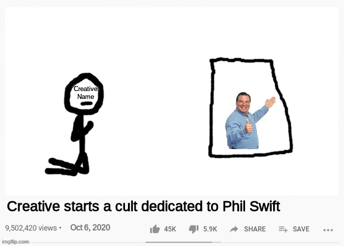 Ngl, I would definitey do this | Creative Name; Creative starts a cult dedicated to Phil Swift; Oct 6, 2020 | image tagged in youtube video template | made w/ Imgflip meme maker