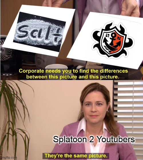 They're The Same Picture Meme | Splatoon 2 Youtubers | image tagged in memes,they're the same picture | made w/ Imgflip meme maker