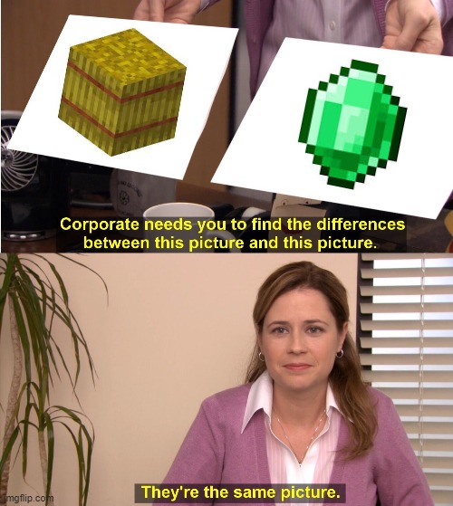 They're The Same Picture | image tagged in memes,they're the same picture,minecraft | made w/ Imgflip meme maker