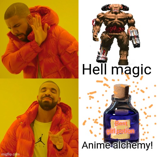 Drake Hotline Bling Meme | Hell magic Anime alchemy! Best girl potion | image tagged in memes,drake hotline bling | made w/ Imgflip meme maker
